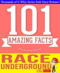 Produktbild: The Race Underground - 101 Amazing Facts You Didn't Know (GWhizBooks.com)