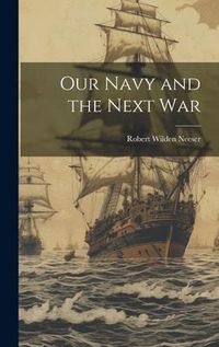 Produktbild: Our Navy and the Next War
