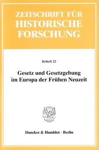 Produktbild: Gesetz und Gesetzgebung im Europa der Fr&uuml;hen Neuzeit.