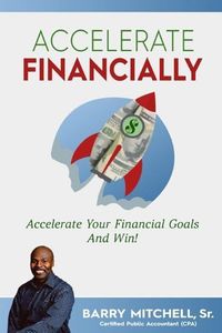 Produktbild: Accelerate Financially: Accelerate Your Financial Goals and Win!