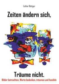 Produktbild: Zeiten &auml;ndern sich, Tr&auml;ume nicht