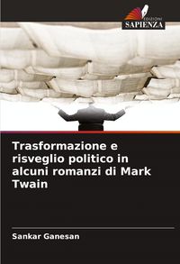 Produktbild: Trasformazione e risveglio politico in alcuni romanzi di Mark Twain