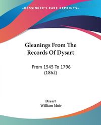Produktbild: Gleanings From The Records Of Dysart