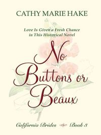 Produktbild: No Buttons or Beaux: Love Is Given a Fresh Chance in This Historical Novel
