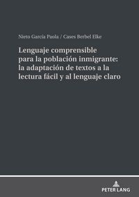 Produktbild: Lenguaje comprensible para la poblaci&oacute;n inmigrante: la adaptaci&oacute;n de textos a la lectura f&aacute;cil y al lenguaje claro
