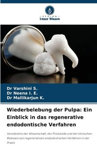 Produktbild: Wiederbelebung der Pulpa: Ein Einblick in das regenerative endodontische Verfahren