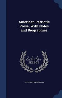 Produktbild: American Patriotic Prose, With Notes and Biographies
