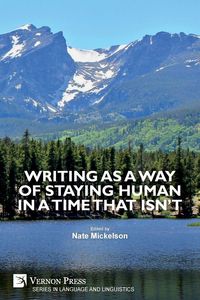 Produktbild: Writing as a Way of Staying Human in a Time that Isn't