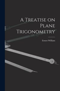 Produktbild: A Treatise on Plane Trigonometry
