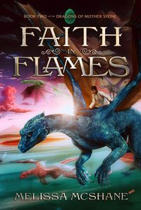 Produktbild: Faith in Flames (The Dragons of Mother Stone, #2)