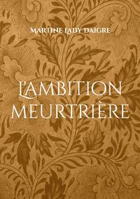 Produktbild: L'ambition meurtri&egrave;re
