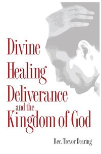 Produktbild: Divine Healing, Deliverance and the Kingdom of God