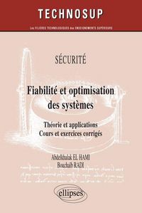 Produktbild: Fiabilit&eacute; et optimisation des syst&egrave;mes. Th&eacute;orie et applications. Cours et exercices corrig&eacute;s. S&eacute;curit&eacute; (niveau C)