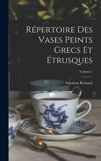 Produktbild: R&eacute;pertoire Des Vases Peints Grecs Et &Eacute;trusques; Volume 1