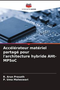 Produktbild: Acc&eacute;l&eacute;rateur mat&eacute;riel partag&eacute; pour l'architecture hybride AHt-MPSoC