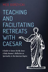 Produktbild: Teaching and Facilitating Retreats with Caesar