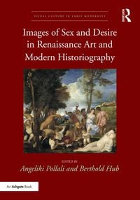 Produktbild: Images of Sex and Desire in Renaissance Art and Modern Historiography