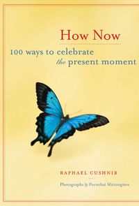Produktbild: How Now: 100 Ways to Celebrate the Present Moment