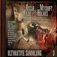 Produktbild: Oscar Wilde & Mycroft Holmes, Sonderermittler der Krone: Ultimative Sammlung Volume 3