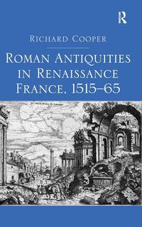 Produktbild: Roman Antiquities in Renaissance France, 1515-65