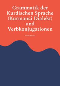 Produktbild: Grammatik der Kurdischen Sprache (Kurmanci Dialekt) und Verbkonjugationen