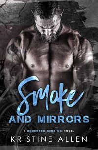 Produktbild: Smoke and Mirrors (Demented Sons MC Texas, #3)
