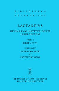 Produktbild: Lucius Caelius Firmianus Lactantius: Divinarum institutionum libri septem / Libri V et VI