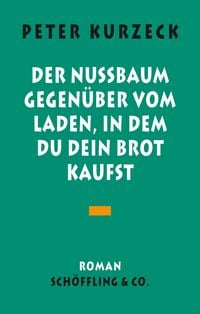 Produktbild: Der Nu&szlig;baum gegen&uuml;ber vom Laden in dem du dein Brot kaufst