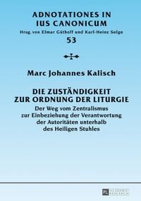 Produktbild: Die Zust&auml;ndigkeit zur Ordnung der Liturgie