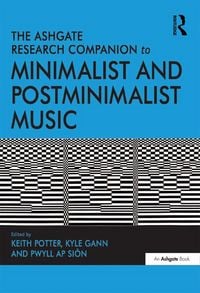 Produktbild: The Ashgate Research Companion to Minimalist and Postminimalist Music