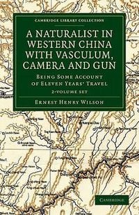 Produktbild: Wilson, E: A Naturalist in Western China with Vasculum, Came