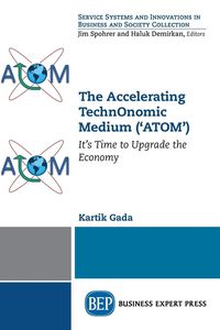 Produktbild: Gada, K: Accelerating TechnOnomic Medium ('ATOM')
