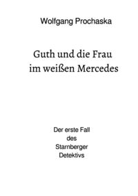 Produktbild: Privatdetektiv Julius Guth / Guth und die Frau im wei&szlig;en Mercedes