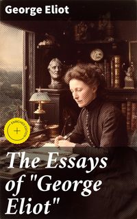 Produktbild: The Essays of "George Eliot"