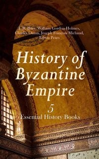 Produktbild: History of Byzantine Empire: 5 Essential History Books