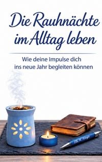 Produktbild: Die Rauhn&auml;chte im Alltag leben