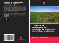 Produktbild: O impacto do saneamento nas condi&ccedil;&otilde;es de higiene da comunidade em Jampur