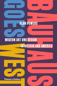Produktbild: Powers, A: Bauhaus Goes West
