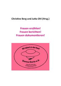 Produktbild: Frauen erz&auml;hlen! Frauen berichten! Frauen dokumentieren!