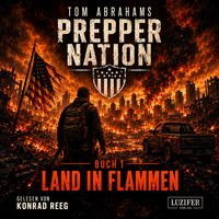 Produktbild: LAND IN FLAMMEN (Prepper Nation 1)