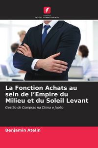 Produktbild: La Fonction Achats au sein de l'Empire du Milieu et du Soleil Levant