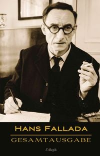 Produktbild: Hans Fallada: Gesamtausgabe (32 Werke und Illustrationen)