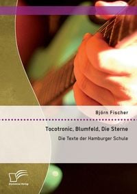 Produktbild: Tocotronic, Blumfeld, Die Sterne: Die Texte der Hamburger Schule