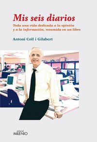 Produktbild: Mis seis diarios : memoria de cuarenta a&ntilde;os de periodismo