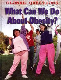 Produktbild: Global Questions: What Can We Do About Obesity?