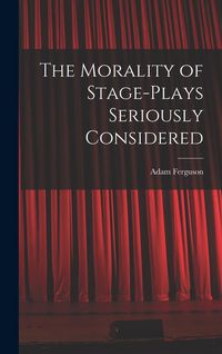 Produktbild: The Morality of Stage-Plays Seriously Considered