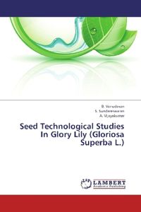 Produktbild: Venudevan, B: Seed Technological Studies In Glory Lily (Glor