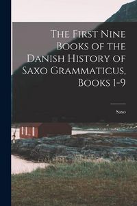 Produktbild: The First Nine Books of the Danish History of Saxo Grammaticus, Books 1-9