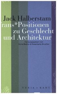 Bild vom Artikel Trans*Positionen zu Geschlecht und Architektur vom Autor Jack Halberstam