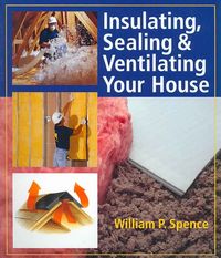 Produktbild: Insulating, Sealing & Ventilating Your House
